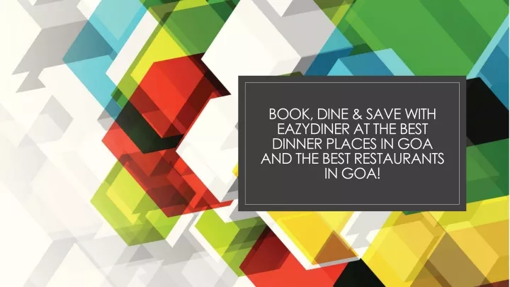 book dine save with eazydiner at the best dinner places in goa and the best restaurants in goa