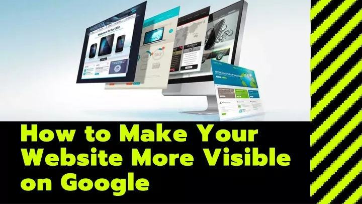 how to make your website more visible on google