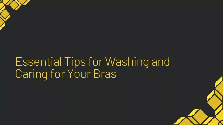 essential tips for washing and caring for your