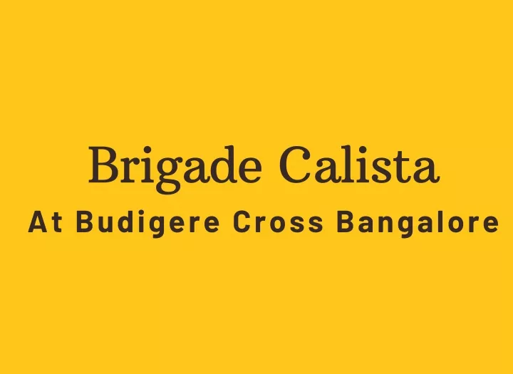 brigade calista at budigere cross bangalore