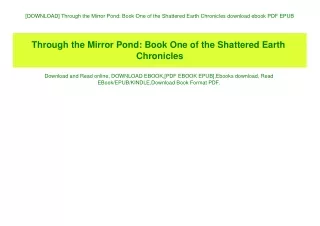 [DOWNLOAD] Through the Mirror Pond Book One of the Shattered Earth Chronicles download ebook PDF EPUB