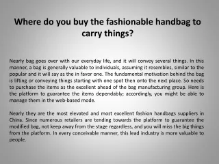 Where do you buy the fashionable handbag to carry things