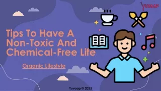 Ten Simple Tips To Have A Non-Toxic And Chemical Free Life