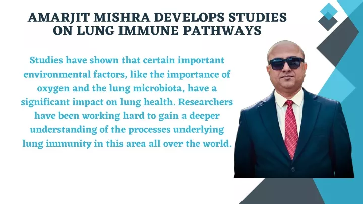 amarjit mishra develops studies on lung immune