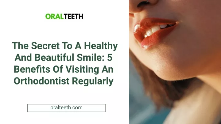 the secret to a healthy and beautiful smile