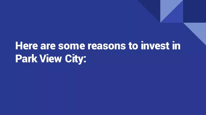 here are some reasons to invest in park view city