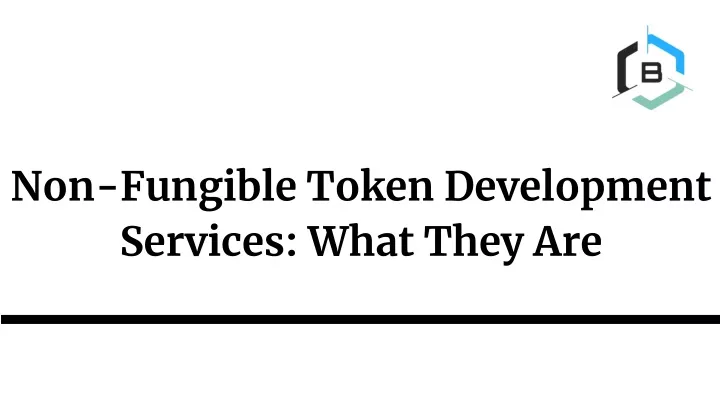 non fungible token development services what they