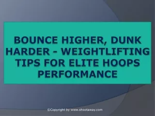 bounce higher dunk harder weightlifting tips for elite hoops performance