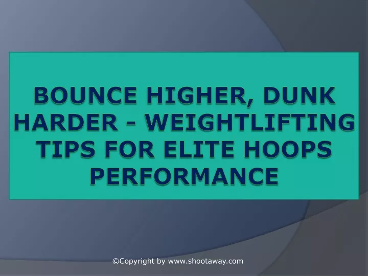 bounce higher dunk harder weightlifting tips for elite hoops performance