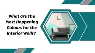 What are The Most Happening Colours for the Interior Walls