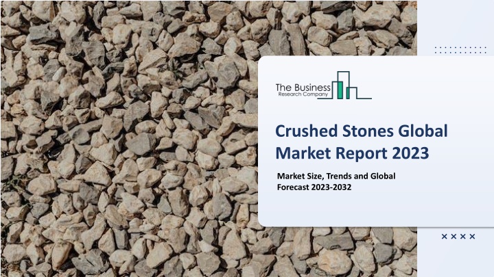 crushed stones global market report 2023