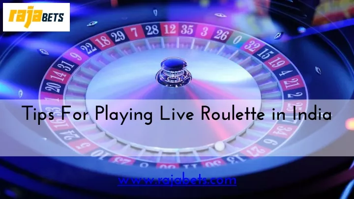 tips for playing live roulette in india