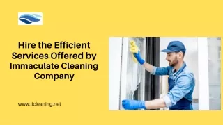 Hire the Efficient Services Offered by Immaculate Cleaning Company