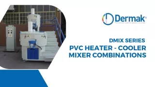 DMIX Series PVC Heater-Cooler Mixer Combinations