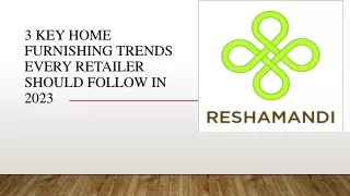 3 Key Home Furnishing Trends Every Retailer should Follow in 2023