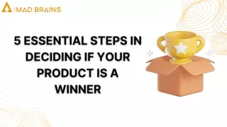 5 Essential Steps In Deciding If Your Product Is A Winner