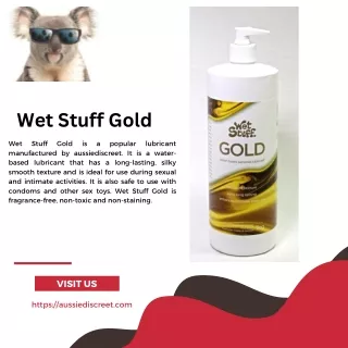 Wet Stuff Gold