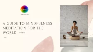 A Guide To Mindfulness Meditation For The World - Unify