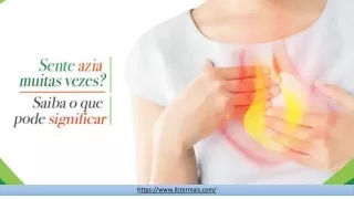 Sente Azia Muitas Vezes Saiba O Que Pode Significar