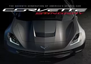 [READ PDF] Corvette Stingray: The Seventh Generation of America's Sports Car fre