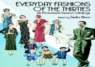 (PDF BOOK) Everyday Fashions of the Thirties As Pictured in Sears Catalogs (Dove