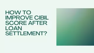 How to improve CIBIL score after loan settlement