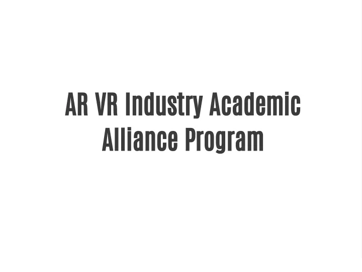 ar vr industry academic alliance program