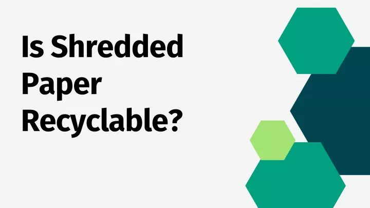 is shredded paper recyclable