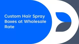 Custom Hair Spray Boxes at Wholesale Rate
