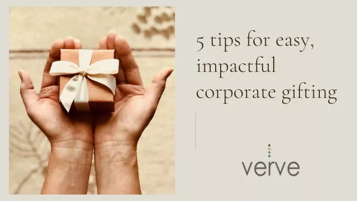 5 tips for easy impactful corporate gifting