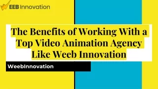 The Benefits of Working With a Top Video Animation Agency Like Weeb Innovation