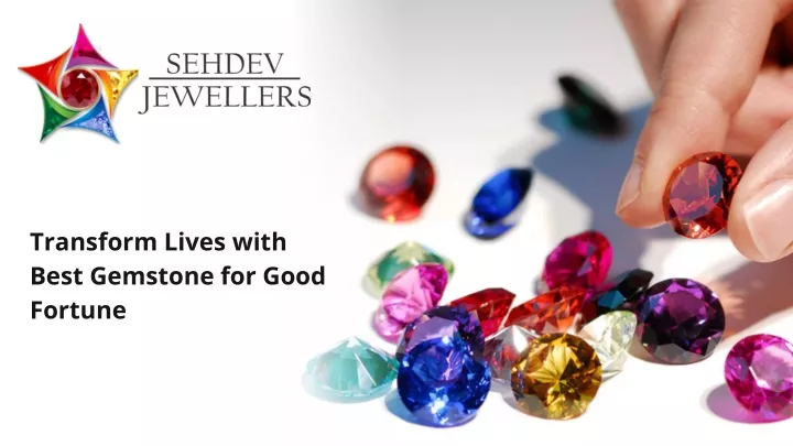 transform lives with best gemstone for good