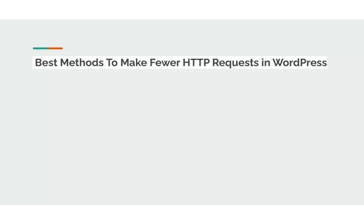 best methods to make fewer http requests