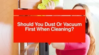 Should You Dust or Vacuum First?