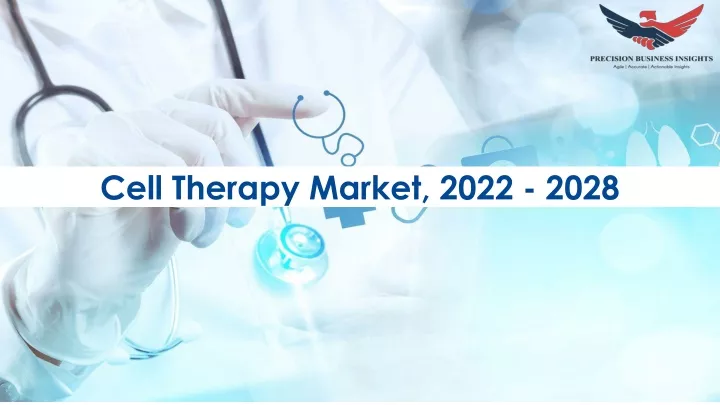 cell therapy market 2022 2028