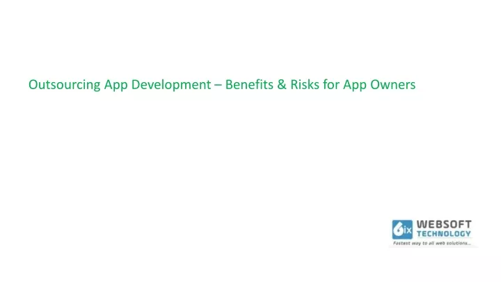 outsourcing app development benefits risks
