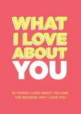 %Read%((eBOOK) What I Love About You: 30 Things I Love About You and the Re