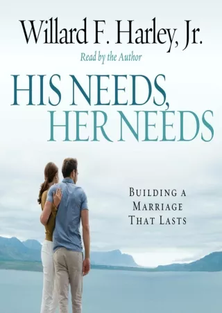 D!ownload ;Epub; His Needs, Her Needs: Building a Marriage That Lasts