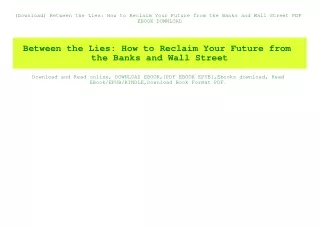 (Download) Between the Lies How to Reclaim Your Future from the Banks and Wall Street PDF EBOOK DOWNLOAD