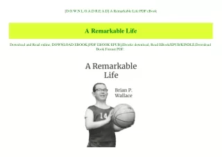 [D.O.W.N.L.O.A.D R.E.A.D] A Remarkable Life PDF eBook