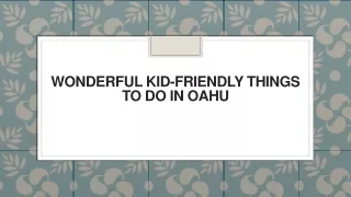 Wonderful Kid-friendly Things to Do in Oahu