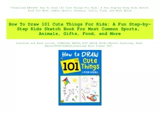 Download EBOoK@ How To Draw 101 Cute Things For Kids A Fun Step-by-Step Kids Sketch Book For Most Common Sports  Animals