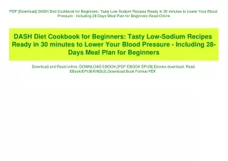 PDF [Download] DASH Diet Cookbook for Beginners Tasty Low-Sodium Recipes Ready in 30 minutes to Lower Your Blood Pressur