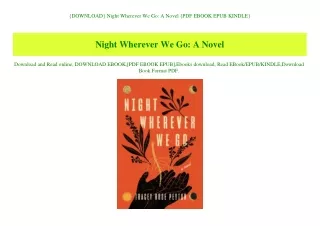 {DOWNLOAD} Night Wherever We Go A Novel {PDF EBOOK EPUB KINDLE}