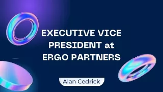 Alan Cedric | Ergo Partners' Executive Vice President