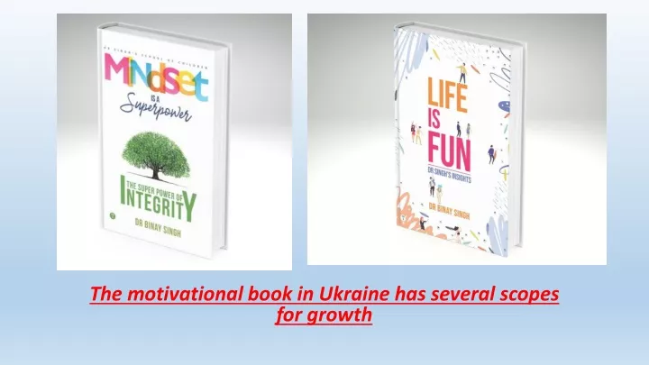 the motivational book in ukraine has several scopes for growth