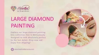 Large Diamond Painting Kits | Heartful Diamond