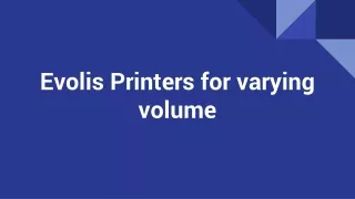 Evolis Printers for varying volume