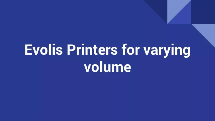 evolis printers for varying volume