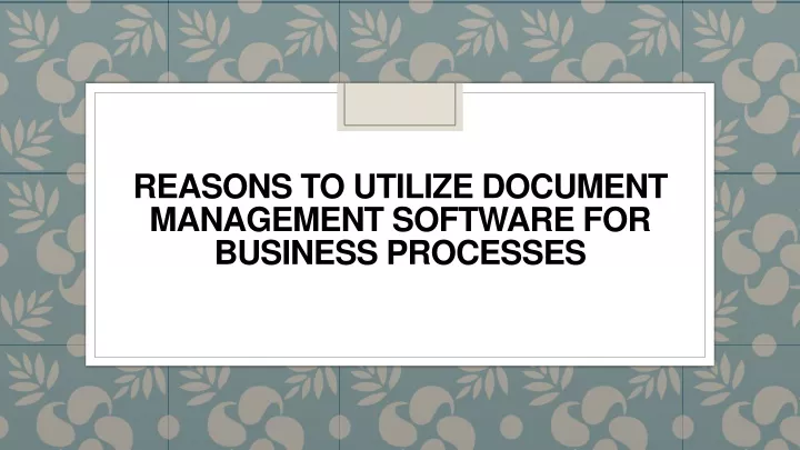 reasons to utilize document management software